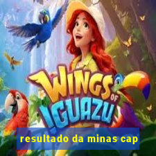 resultado da minas cap